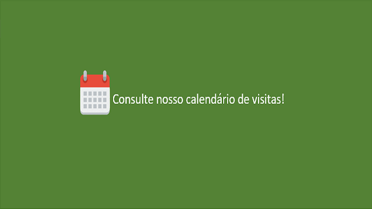 Consulte nosso calendário de visitas 